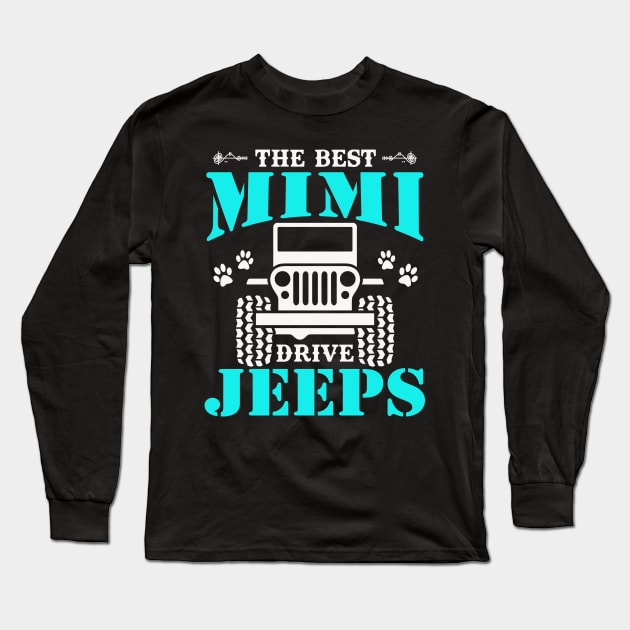 The Best Mimi Drive Jeeps Cute Dog Paws Jeep Lover Jeep Men/Women/Kid Jeeps Long Sleeve T-Shirt by Superdadlove